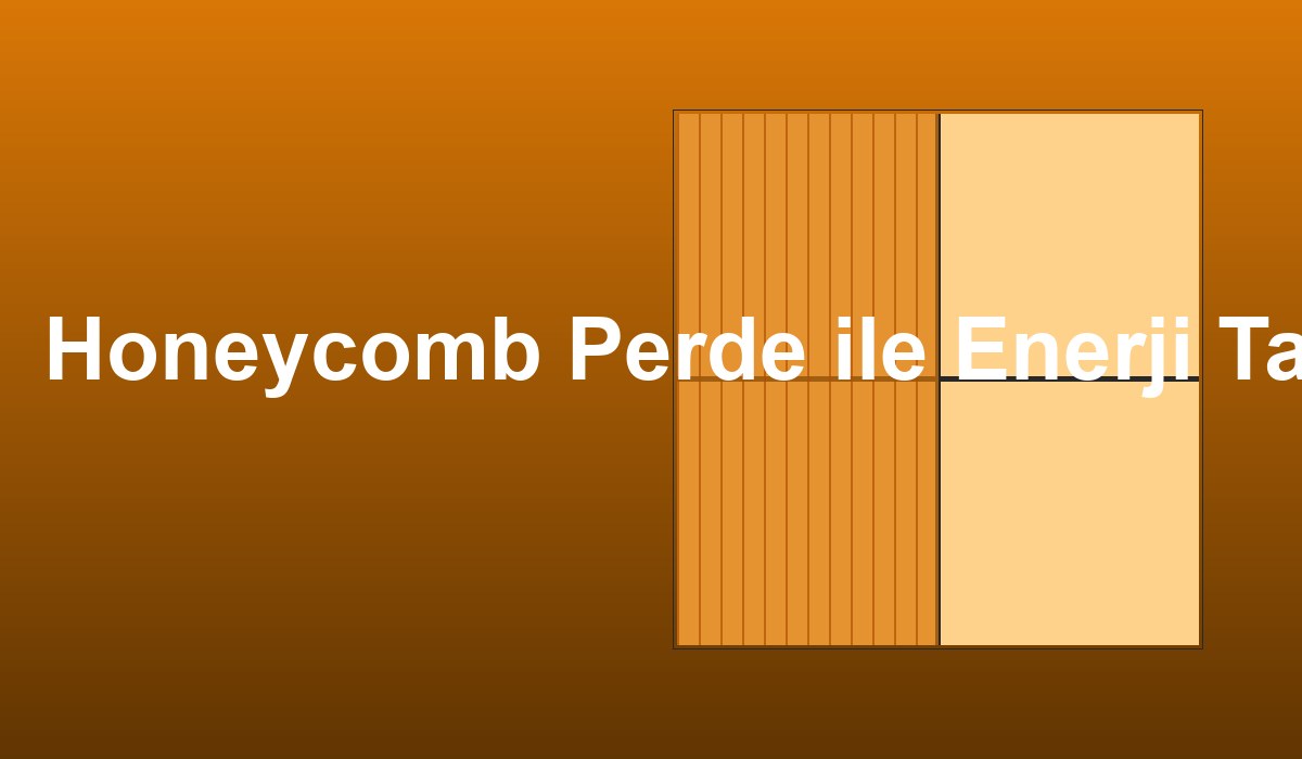 Honeycomb Perde ile Enerji Tasarrufu