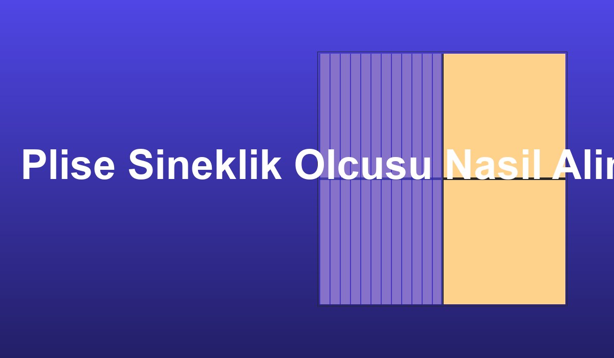 Plise Sineklik Ölçüsü Nasıl Alınır?
